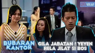 DEMI NAIK JABATAN, YEYEN LIDYA SAMPE RELA JILAT SI BOS ?! - BUBARAN KANTOR