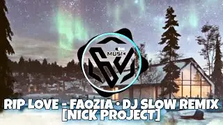 RIP LOVE - Faouzia • DJ Slow Remix [Nick Project Remix] || No Copyright Music • Free Copyright