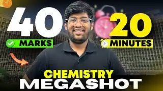 40 Marks in 20 minutes🔥| Chemistry Megashot | NEET 2024
