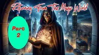 Returning from the Magic World | Part 2 | Transmigration | Magic | Modern World | Visual Manga Comic