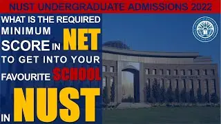 Minimum Marks in NET to get into NUST | NUST Undergraduate Admissions 2022