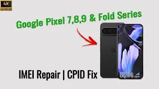 Fix Google Pixel 7, 8, 9 & Fold IMEI & CPID – Full Repair Guide with Free Tool