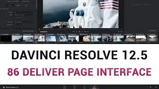 DaVinci Resolve 12.5 - 86 Deliver Page Interface