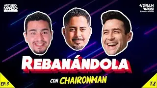 Rebanándola Podcast feat Charly Rodríguez Chaironman Ep3 T.2