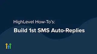 Build Initial SMS Auto-Replies in HighLevel