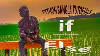 Python Bangla Tutorials 11 : if, elif, else statement (Theoretical)
