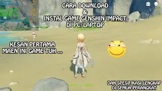 Cara Download Dan Instal Genshin Impact Di PC/Laptop | Kesan Pertama Main Game Ini