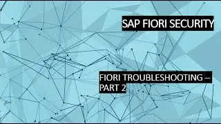 FIORI TROUBLESHOOTING - PART - 2
