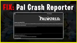 PAL CRASH REPORTER  - A process has crashed: UE-Pal (Possible Fix)