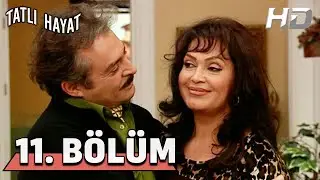 Tatlı Hayat 11. Bölüm HD