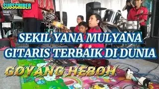 Gitaris Terbaik Dunia Yana Mulyana Feat New Sabda Nada Goyang Heboh