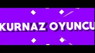 KURNAZ OYUNCU Ya Yaptığım İntro #14