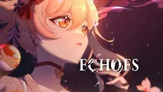 Nightcore - Echoes (Lyrics)