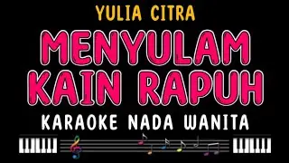 MENYULAM KAIN RAPUH - Karaoke Nada Wanita [ YULIA CITRA ]