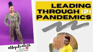 Leading Through a Pandemic | The #HopeDealers Show with Kristin Greer Ep. 02