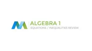 Algebra 1: Equations and Inequalities Review (#1)