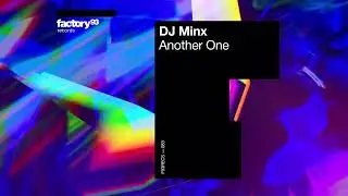 DJ Minx - Another One | Factory 93 Records