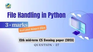 Question - 27 | Class 12th 2023 CS mid-term Paper (evening session) | Text file handling in Python