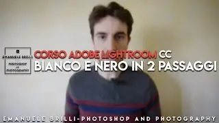 Bianco e nero in 2 passaggi - Adobe Lightroom CC #10