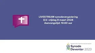 NGK synodevergadering | vrijdag 8 maart 2024