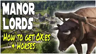 How to Get Oxen in Manor Lords