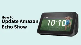 How to Update Amazon Echo Show