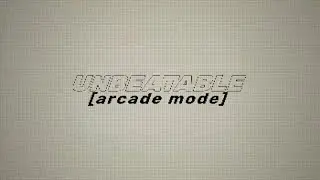 UNBEATABLE: ARCADE MODE OVERVIEW