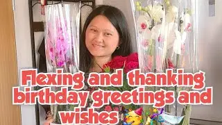 Flexing birthday greetings and wishes // Thanking ❤️