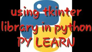 Using Tkinter library in python