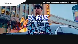 El Blue - T3R Elemento (KARAOKE) ESTRENO 2024 💙🎺🎸💙