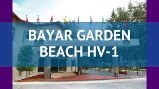 BAYAR GARDEN BEACH HV-1 4* Турция Алания обзор – отель БЕЙАР ГАРДЕН БИЧ ЭЙЧВИ-1 4 Алания видео обзор