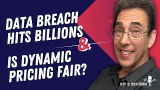 Full Show: Second Largest Data Breach Ever Hits Billions and Is Dynamic Pricing Fair?