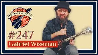 Mandolin Mondays Featuring Gabriel Wiseman /// 