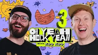 "Oh Yeah Heck Yeah" with Koo Koo - Episode Three