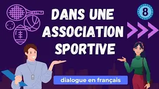 Dialogue en français Nº8: Dans une association sportive Apprendre le français