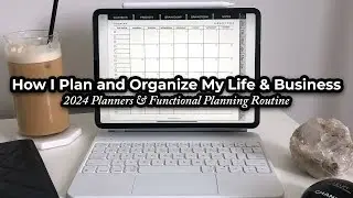How I Plan and Organize My Life and Business in 2024