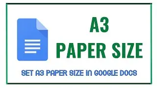 Set A3 Paper Size in Google Docs