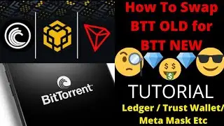 How To Swap BTT OLD For BTT NEW on the Bittorrent Chain BTTC / Trust Wallet, Ledger Nano TUTORIAL!!!
