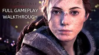 A PLAGUE TALE INNOCENCE FULL Gameplay Walkthrough - NO COMMENTARY - HD 1080p Max Settings