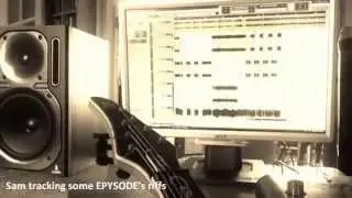 Sam tracking some EPYSODE's Riffs