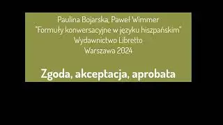 Formuły konwersacyjne w języku hiszpańskim - zgoda, akceptacja, aprobata