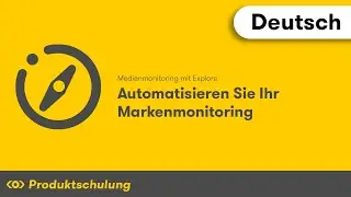 Medienmonitoring mit Explore: Automatisieren Sie Ihr Markenmonitoring