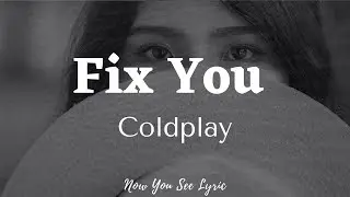 Coldplay - Fix You (Lyrics)