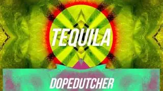 Dopedutcher - Tequila (Original Mix) OUT NOW