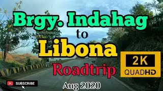 Brgy. Indahag to Libona | CDO to Bukidnon | Roadtrip | Aug 2020 | 2K resolution