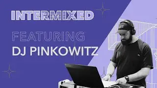 DJ PINKOWITZ | Intermixed | April 2024