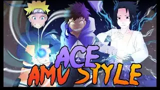 Ace [AMV] Style💜 Naruto 🍥#Fated #Fatedclan