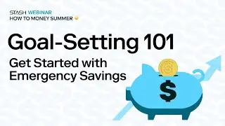 Stash Webinar - Goal Setting 101