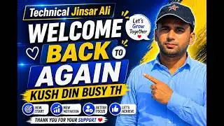 Welcome Back Again|  Kuch din busy tha Alhamdulillah ab waps aageya hu @Technicaljinsarali