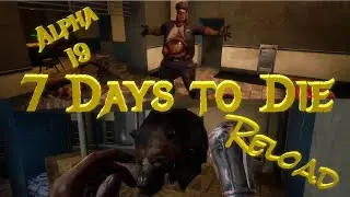 7 Days to Die: Alpha 19 Stable: Rising High